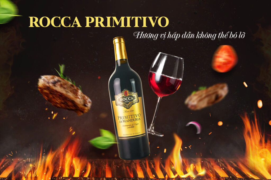 Rocca Primitivo và cách kết hợp đồ ăn